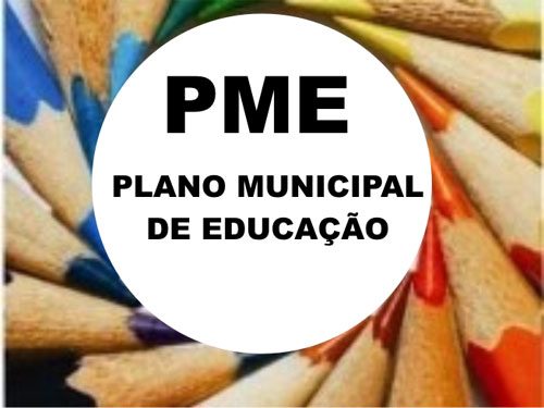 PME-Plano Municipal de Educação, juntos pela Educação de Qualidade.